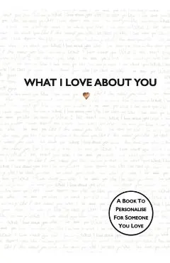 What I Love About You