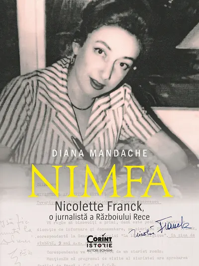 Nimfa. Nicolette Franck, o jurnalistă a Războiului Rece, cu autograf
