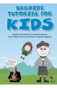 Bagpipe Tutorial for Kids: For absolute beginners from 6 years