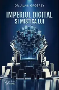 Imperiul digital şi mistica lui - Paperback brosat