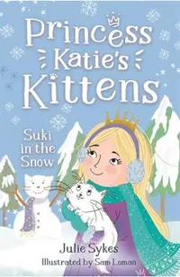 Suki in the Snow: Princess Katie's Kittens 3