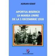 Aportul Bisericii la Marea Unire de la 1 Decembrie 1918