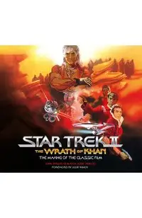 Star Trek II: The Wrath of Khan: The Making of the Classic Film