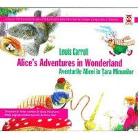 Alice’s Adventures in Wonderland – Aventurile Alicei în Ţara Minunilor - Paperback - Lewis Carroll