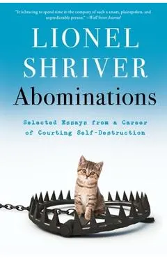 Abominations: Selected Essays from a Career of Courting Self-Destruction