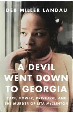 A Devil Went Down to Georgia: Race, Power, Privilege, and the Murder of Lita McClinton