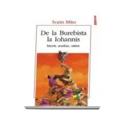 De la Burebista la Iohannis. Istorii, analize, satire