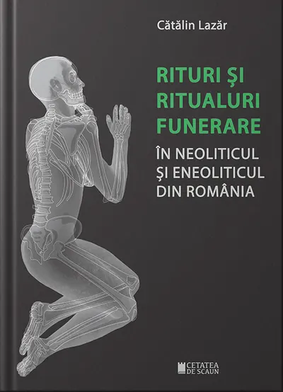 Rituri și ritualuri funerare în neoliticul și eneoliticul din România