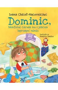 Dominic, baietelul caruia nu-i placea (aproape) nimic
