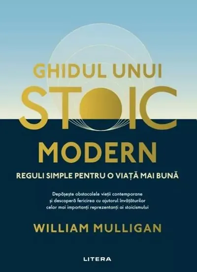 Ghidul unui stoic modern - Paperback brosat - William Mulligan