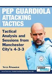Pep Guardiola Attacking Tactics - Tactical Analysis and Sessions from Manchester City's 4-3-3