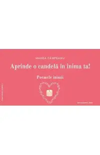 eBook Aprinde o candela in inima ta! Poemele unei inimi