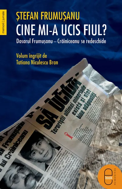Cine mi-a ucis fiul? Dosarul Frumusanu-Crainiceanu se redeschide (epub)