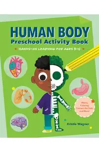 Human Body Preschool Activity Book: Hands-On Learning for Ages 3 to 5