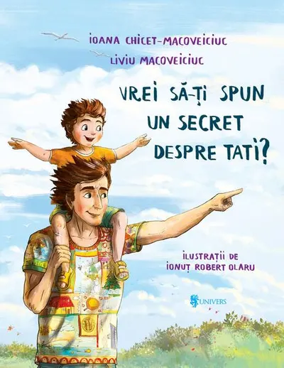 Vrei să-ți spun un secret despre tati? - Hardcover - Ioana Chicet-Macoveiciuc, Liviu Macoveiciuc
