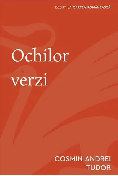 Ochilor verzi - Paperback brosat - Andrei Cosmin Tudor - Cartea Românească