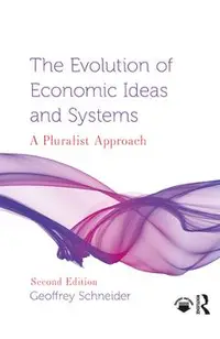 The Evolution of Economic Ideas and Systems: A Pluralist Approach