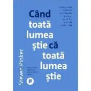 Cand toata lumea stie ca toata lumea stie