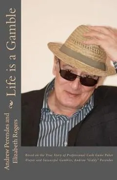 Life is a Gamble: Based on the true story of professional cash game poker player and successful gambler, Andrew Giddy Perendes