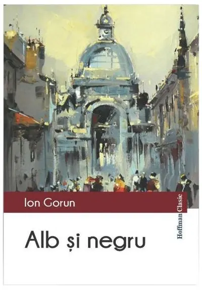 Alb și negru - Paperback brosat - Ion Gorun