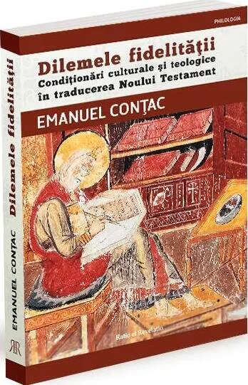 Dilemele fidelității. Condiționări culturale și teologice în traducerea Noului Testament