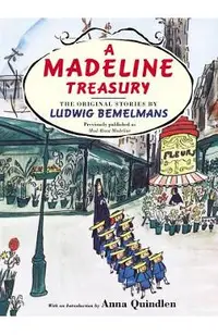 A Madeline Treasury: The Original Stories by Ludwig Bemelmans