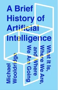 A Brief History of Artificial Intelligence: What It Is, Where We Are, and Where We Are Going