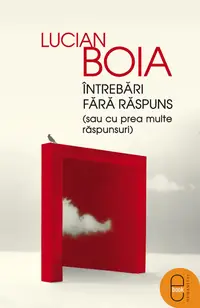 Întrebări fără răspuns (sau cu prea multe răspunsuri) (epub)