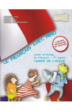 Le Francais avec Nino. Caietul elevului - Clasa 1