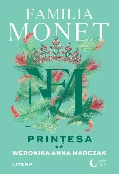 Familia Monet. Prințesa. Partea II (Vol. 3) - Paperback brosat - Weronika Anna Marczak