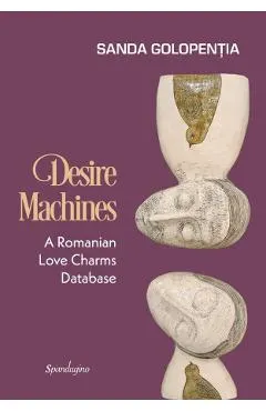 Desire Machines. A Romanian Love Charms Database
