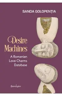 Desire Machines. A Romanian Love Charms Database