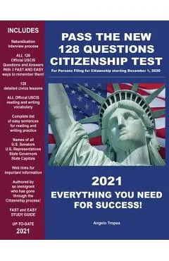 Pass the New 128 Questions Citizenship Test: For persons filing for Citizenship starting December 1, 2020