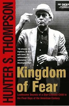 Kingdom of Fear: Loathsome Secrets of a Star-Crossed Child in the Final Days of the American Century