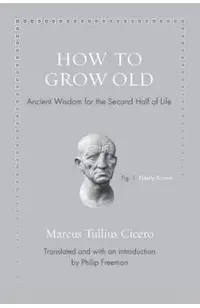 How to Grow Old