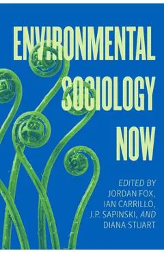 Environmental Sociology Now