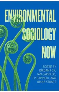Environmental Sociology Now