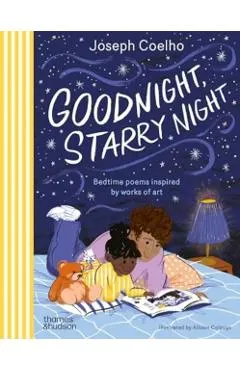 Goodnight, Starry Night: Bedtime Poems Inspired by Works of Art