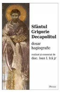 Sfantul Grigorie Decapolitul, dosar hagiografic