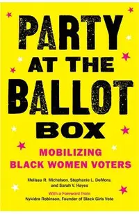 Party at the Ballot Box: Mobilizing Black Women Voters
