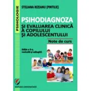 Psihodiagnoza si evaluarea clinica a copilului si adolescentului, Editia a II-a, revizuita si adaugita