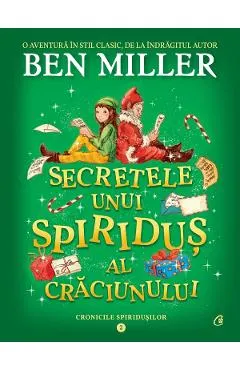 Secretele unui spiridus al Craciunului. Seria Cronicile spiridusilor Vol.2