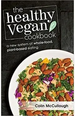 The Healthy Vegan Cookbook