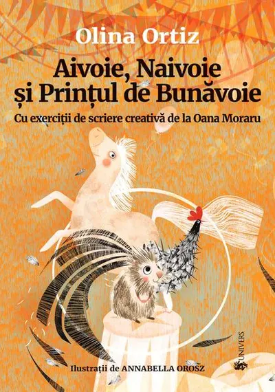 Aivoie, Naivoie și Prințul de Bunăvoie - Hardcover - Olina Ortiz