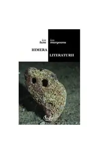 Himera literaturii - Paperback brosat - Ion Lazu, Ion Murgeanu