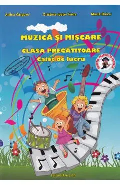 Muzica si miscare - Clasa pregatitoare - Caiet de lucru