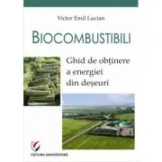 Biocombustibili. Ghid de obtinere a energiei din deseuri
