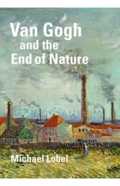 Van Gogh and the End of Nature