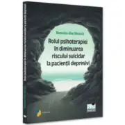 Rolul psihoterapiei in diminuarea riscului suicidar la pacientii depresivi