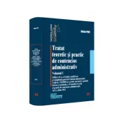 Tratat teoretic si practic de contencios administrativ. Volumul I - 2021